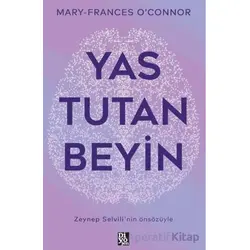 Yas Tutan Beyin - Mary-Frances O’Connor - Diyojen Yayıncılık