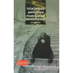 Hüzünbaz Sevgiliye Mektuplar - Arif Toprak - Erguvan Yayınevi