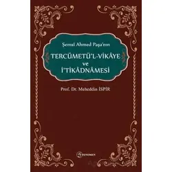 Şemsi Ahmed Paşanın Tercümetül-Vikaye ve İtikadnmaesi - Meheddin İspir - Fenomen Yayıncılık