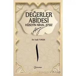 Değerler Abidesi Hüseyin Nihal Atsız - Fatih Torun - Fenomen Yayıncılık