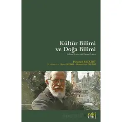 Ku¨ltu¨r Bilimi ve Doğa Bilimi - Heinrich Rickert - Eski Yeni Yayınları