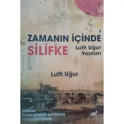 Zamanın İçinde Silifke Lütfi Ugur Yazıları - Hakan Alptürker - Paradigma Akademi Yayınları