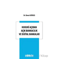 Hukuki Açıdan Açık Bankacılık ve Dijital Bankalar - Davut Gürses - On İki Levha Yayınları