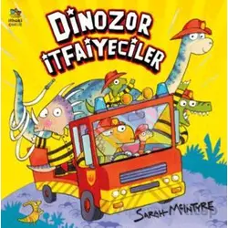 Dinozor İtfaiyeciler - Sarah McIntyre - İthaki Çocuk Yayınları