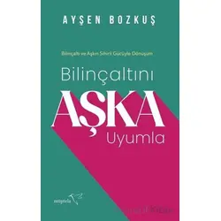 Bilinçaltını Aşka Uyumla - Ayşen Bozkuş - Müptela Yayınları