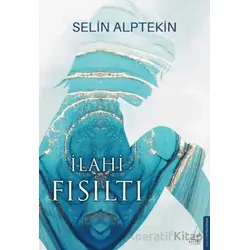 İlahi Fısıltı - Selin Alptekin - Destek Yayınları