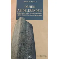 Orhun Abidelerindeki Kelimelerin Ses ve Anlamı Bakımından Özbek Türkçesi İle Karşılaşılması