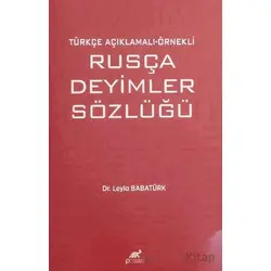 Türkçe Açıklamalı Örnekli Rusça Deyimler Sözlüğü - Leyla Babatürk - Paradigma Akademi Yayınları