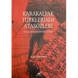 Karakalpak Türklerinin Atasözleri - Erdal Aydoğmuş - Paradigma Akademi Yayınları