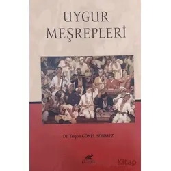 Uygur Meşrepleri - Tuğba Gönel Sönmez - Paradigma Akademi Yayınları