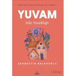 Yuvam Aile Sıcaklığı - Şahmettin Balahorlu - Ravza Yayınları