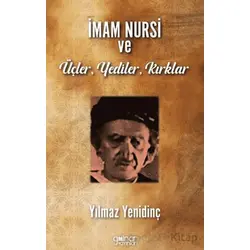 İmam Nursi ve Üçler, Yediler, Kırklar - Yılmaz Yenidinç - Gülnar Yayınları