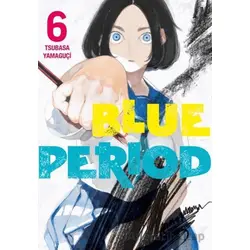 Blue Period 6. Cilt - Tsubasa Yamaguçi - Gerekli Şeyler Yayıncılık