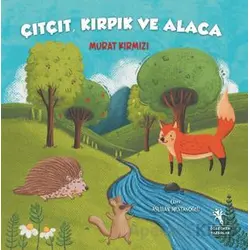 Çıtçıt Kırpık ve Alaca - Murat Kırmızı - Öğretmen Yazarlar