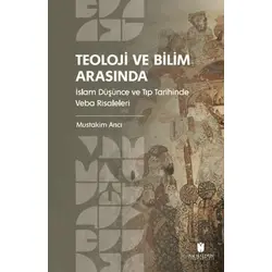Teoloji ve Bilim Arasında: İslam Düşünce ve Tıp Tarihinde Veba Risaleleri