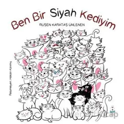 Ben Bir Siyah Kediyim - Ruşen Karataş Ünlenen - Luna Çocuk Yayınları