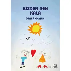 Bizden Ben Kala - Derya Ekmen - Luna Yayınları