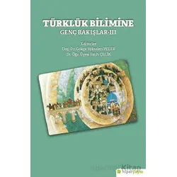 Türklük Bilimine Genç Bakışlar-III - Fatih Çelik - Hiperlink Yayınları