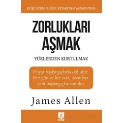 Zorlukları Aşmak ve Yüklerden Kurtulmak - James Allen - Ren Kitap
