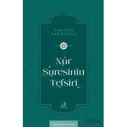 Nûr Suresinin Tefsiri - Fahriye Erdoğmuş - Fecr Yayınları