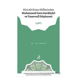 Hint Alt Kıtası Sûfîlerinden Muhammed Gavs Gevâliyârî ve Tasavvufî Du¨şu¨ncesi