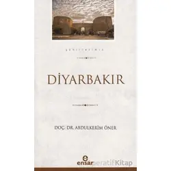 Diyarbakır - Şehirlerimiz 6 - Abdulkerim Sabuncu - Ensar Neşriyat