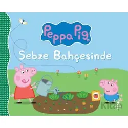 Sebze Bahçesinde - Peppa Pig - Doğan Çocuk