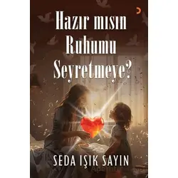 Hazır mısın Ruhumu Seyretmeye? - Seda Işık Sayın - Cinius Yayınları