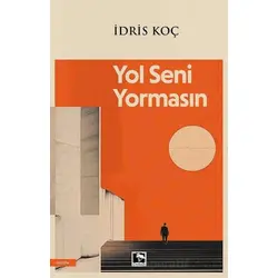 Yol Seni Yormasın - İdris Koç - Çınaraltı Yayınları
