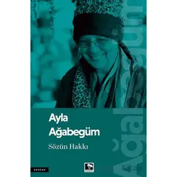 Sözün Hakkı - Ayla Ağabegüm - Çınaraltı Yayınları