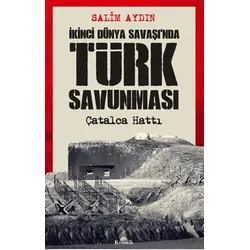 İkinci Dünya Savaşı’nda Türk Savunması - Salim Aydın - Kronik Kitap