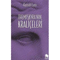 Themıscyranın Kralic¸eleri - Hannah Lynn - Eksik Parça Yayınları