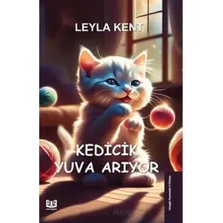 Kedicik Yuva Arıyor - Leyla Kent - Vaveyla Yayıncılık