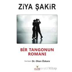 Bir Tangonun Romanı - Ziya Şakir - Akıl Fikir Yayınları