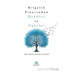 Bilgelik Pınarından Öyküler ve Öğütler - Faisal Jassim Al Thani - Asalet Yayınları