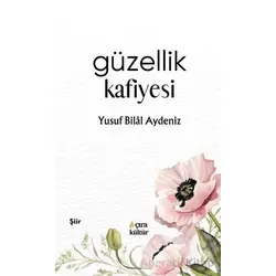 Güzellik Kafiyesi - Yusuf Bilâl Aydeniz - Çıra Yayınları