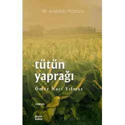 Tütün Yaprağı - Ömer Naci Yılmaz - Çıra Yayınları