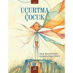 Uçurtma Çocuk - Meriç Bardakçı - İzan Yayıncılık