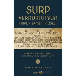 Surp Yerrortutyun Katolik Ermeni Kilisesi - Sedat Bornovalı - Yeditepe Yayınevi