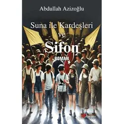 Suna İle Kardeşleri ve Sifon - Abdullah Azizoğlu - Berikan Yayınevi