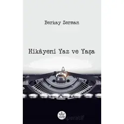 Hikâyeni Yaz ve Yaşa - Berkay Zerman - Elpis Yayınları