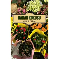 Bahar Kokusu - Mesut Özkan - Elpis Yayınları