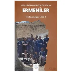 Millet-i Sadıkadan Haykın Çocuklarına Ermeniler - Hüdavendigar Onur - Post Yayınevi