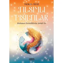 Tılsımlı Fısıltılar - Meltem Akar - Ceres Yayınları