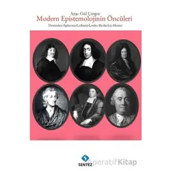 Modern Epistemolojinin Öncüleri - Ayşe Gül Çıvgın - Sentez Yayınları