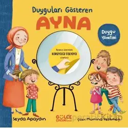 Duyguları Gösteren Ayna - Şeyda Apaydın - Timaş Gülce Çocuk