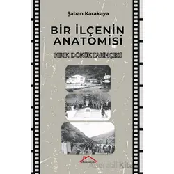 Bir İlçenin Anatomisi - Şaban Karakaya - Kırmızı Çatı Yayınları