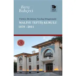 Türkiye Devletinin Varoluş Döngüsünde Maliye Teftiş Kurulu 1879-2011