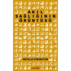 Akıl Sağlığının Örüntüsü - Neville Symington - Okuyan Us Yayınları