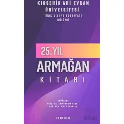 Kırşehir Ahi Evran Üniversitesi Türk Dili ve Edebiyatı Bölümü 25. Yıl Armağan Kitabı